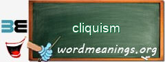 WordMeaning blackboard for cliquism